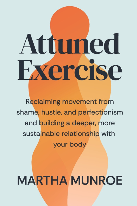 Knjiga Attuned Exercise Martha Munroe