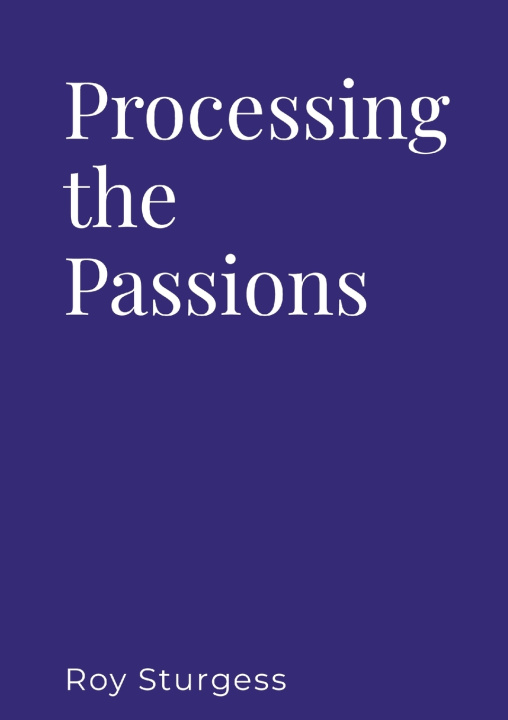 Книга PROCESSING THE PASSIONS Roy Sturgess