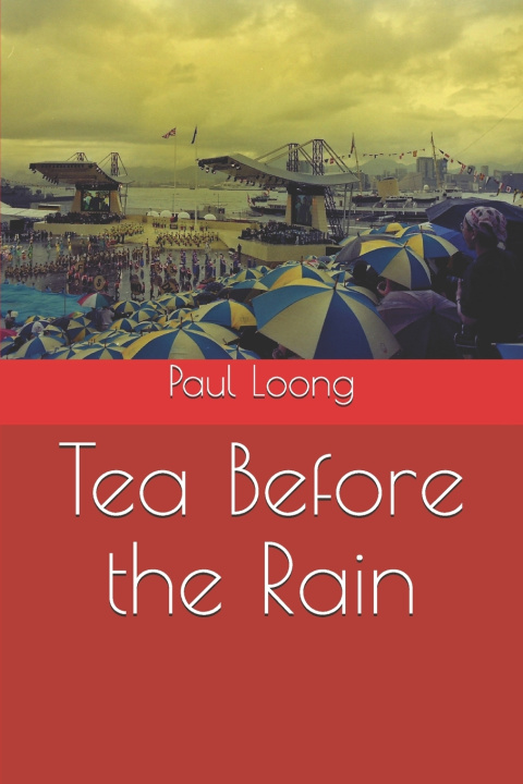 Kniha Tea Before the Rain Paul Loong