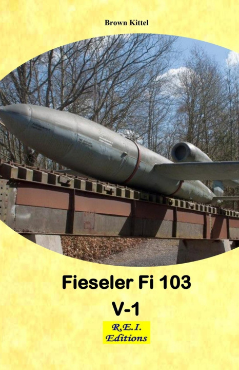Книга Fieseler Fi 103 V-1 Brown Kittel