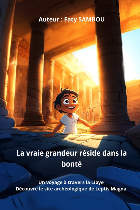 Книга La vraie grandeur réside dans la bonté Faty SAMBOU