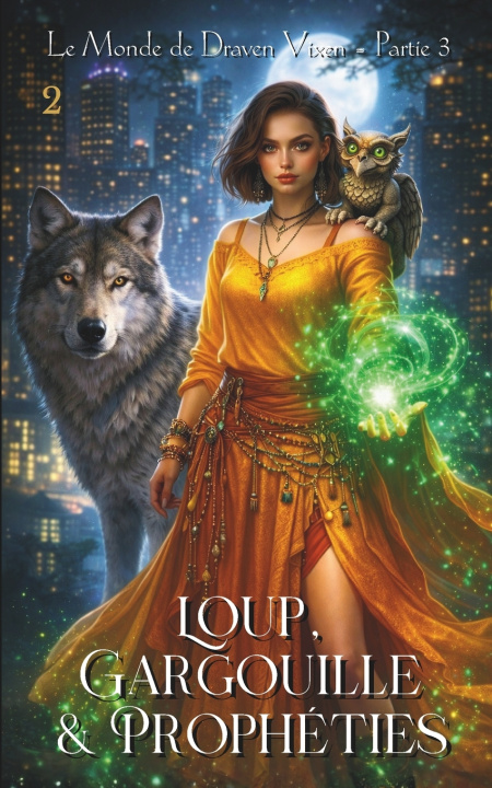 Kniha Loup, Gargouille & Prophéties (Le Monde de Draven Vixen) Draven VIXEN