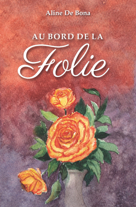 Buch Au Bord de LA Folie Aline De Bona