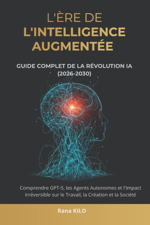 Kniha L'Ère de l'Intelligence Augmentée Rana KILO