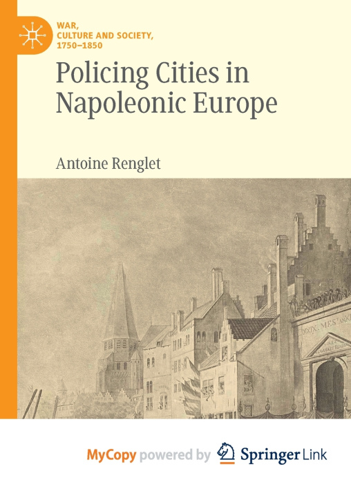 Knjiga Policing Cities in Napoleonic Europe Antoine Renglet