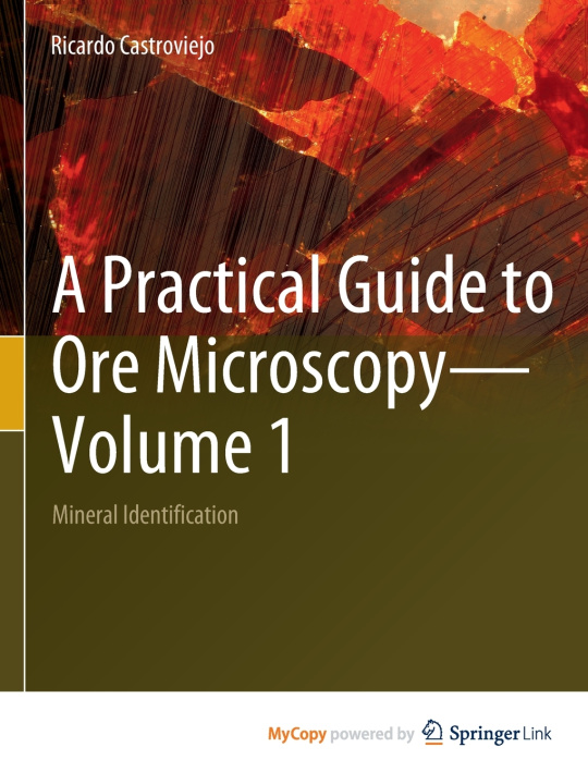 Kniha A Practical Guide to Ore Microscopy-Volume 1 Ricardo Castroviejo