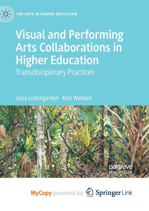 Kniha Visual and Performing Arts Collaborations in Higher Education Julia Listengarten