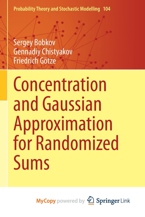 Kniha Concentration and Gaussian Approximation for Randomized Sums Sergey Bobkov