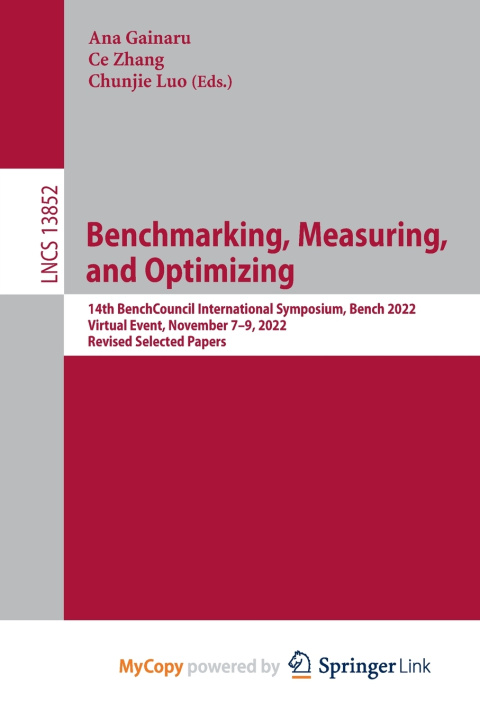 Kniha Benchmarking, Measuring, and Optimizing Ana Gainaru