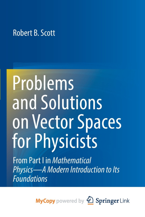 Kniha Problems and Solutions on Vector Spaces for Physicists Robert B. Scott