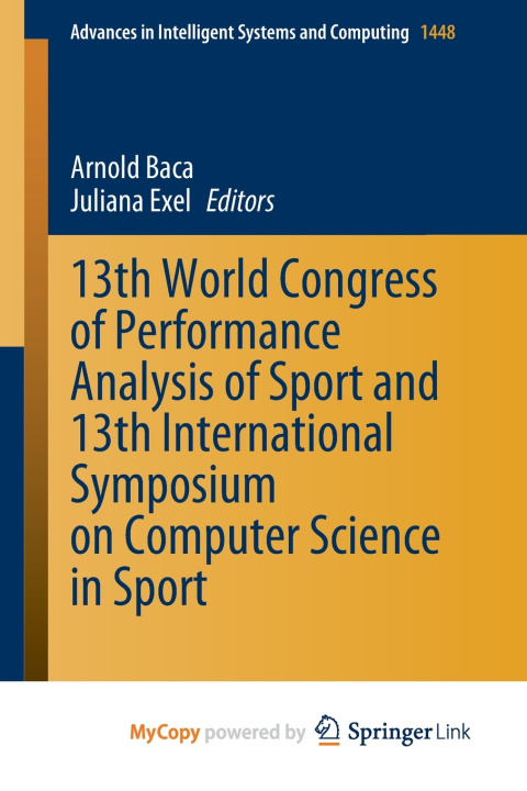 Книга 13th World Congress of Performance Analysis of Sport and 13th International Symposium on Computer Science in Sport Arnold Baca