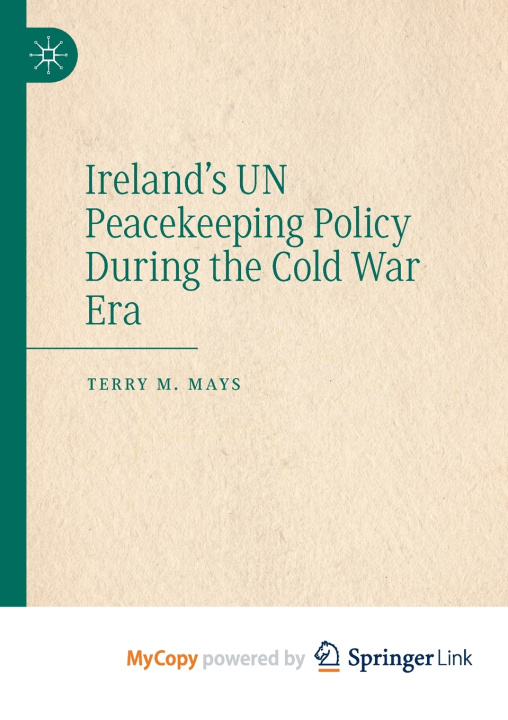 Knjiga Ireland's UN Peacekeeping Policy During the Cold War Era Terry M. Mays