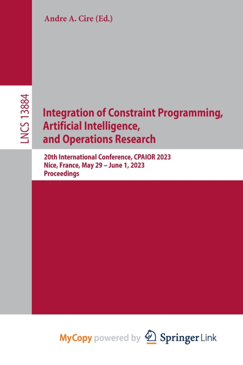Kniha Integration of Constraint Programming, Artificial Intelligence, and Operations Research Andre A. Cire