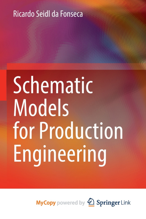 Kniha Schematic Models for Production Engineering Ricardo Seidl da Fonseca