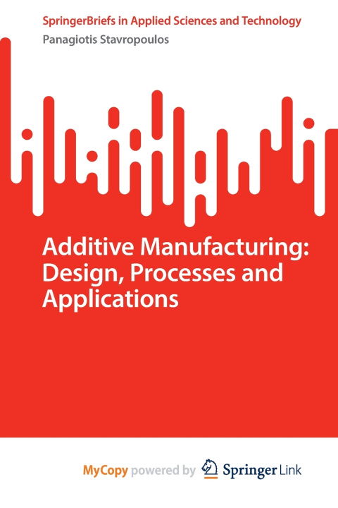 Kniha Additive Manufacturing Panagiotis Stavropoulos