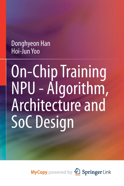Kniha On-Chip Training NPU - Algorithm, Architecture and SoC Design Donghyeon Han