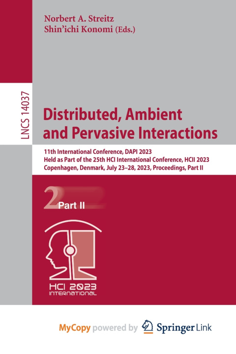 Book Distributed, Ambient and Pervasive Interactions Norbert A. Streitz