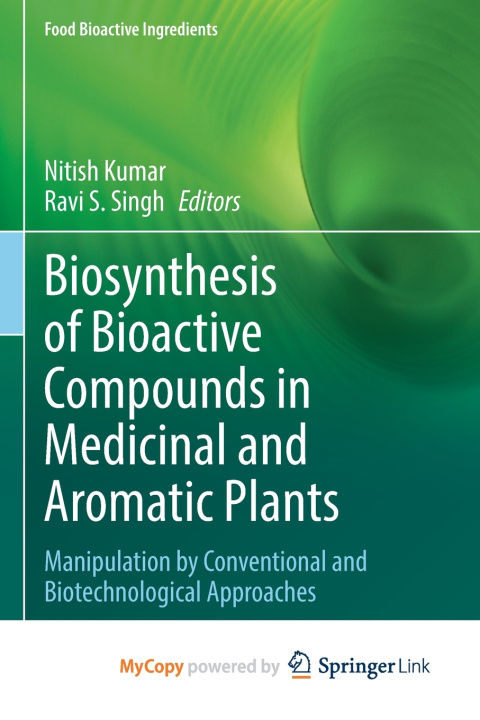 Книга Biosynthesis of Bioactive Compounds in Medicinal and Aromatic Plants Nitish Kumar