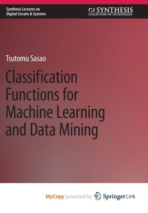 Kniha Classification Functions for Machine Learning and Data Mining Tsutomu Sasao