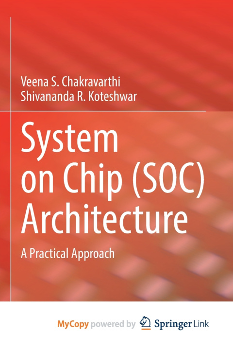 Kniha System on Chip (SOC) Architecture Veena S. Chakravarthi