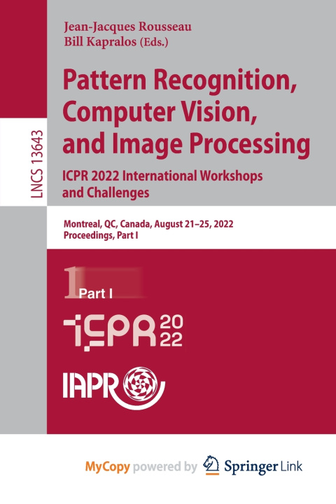 Kniha Pattern Recognition, Computer Vision, and Image Processing. ICPR 2022 International Workshops and Challenges Jean-Jacques Rousseau