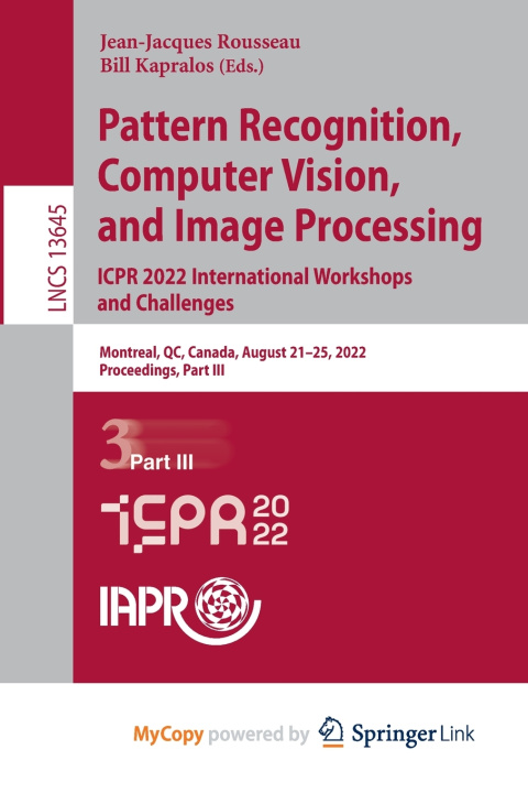 Knjiga Pattern Recognition, Computer Vision, and Image Processing. ICPR 2022 International Workshops and Challenges Jean-Jacques Rousseau