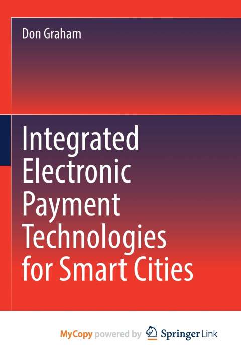 Knjiga Integrated Electronic Payment Technologies for Smart Cities Don Graham