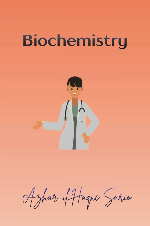 Boek Biochemistry Azhar ul Haque Sario