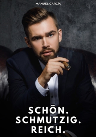 Kniha Schön. Schmutzig. Reich. Manuel García
