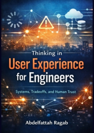 Kniha Thinking in User Experience for Engineers Abdelfattah Ragab