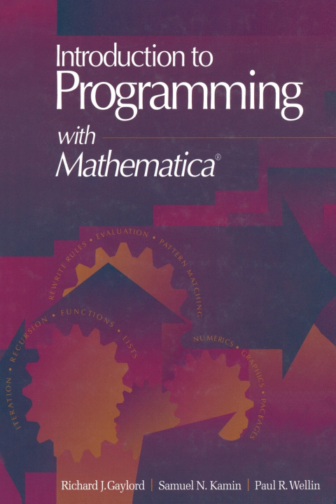 Книга Introduction to Programming with Mathematica® Richard J. Gaylord