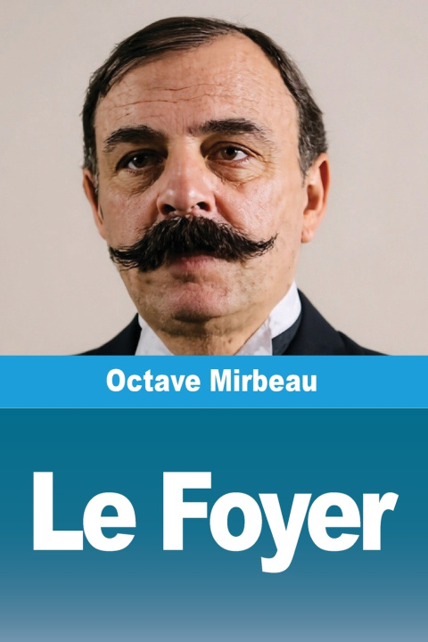 Knjiga Le Foyer Octave Mirbeau