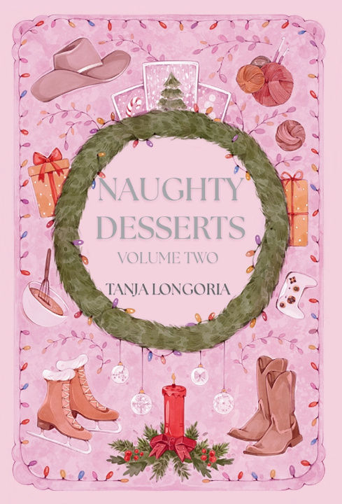 Книга Naughty Desserts Volume Two Tanja Longoria
