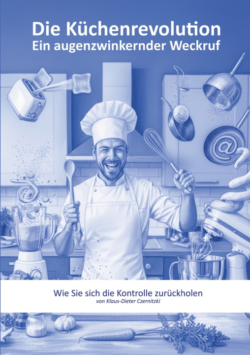 Knjiga Die Küchenrevolution Klaus-Dieter Czernitzki