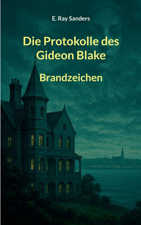 Kniha Die Protokolle des Gideon Blake E. Ray Sanders