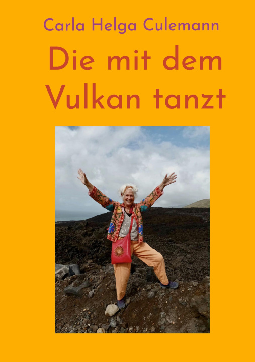 Kniha Die mit dem Vulkan tanzt Carla Helga Culemann