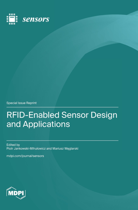 Knjiga RFID-Enabled Sensor Design and Applications Piotr Jankowski-Mihułowicz