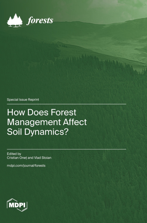 Kniha How Does Forest Management Affect Soil Dynamics? Cristian Oneț