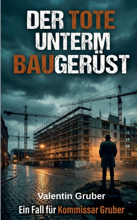 Knjiga Der Tote unterm Baugerüst Valentin Gruber