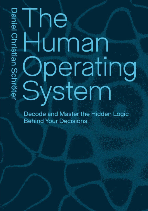 Knjiga The Human Operating System Daniel Christian Schröter