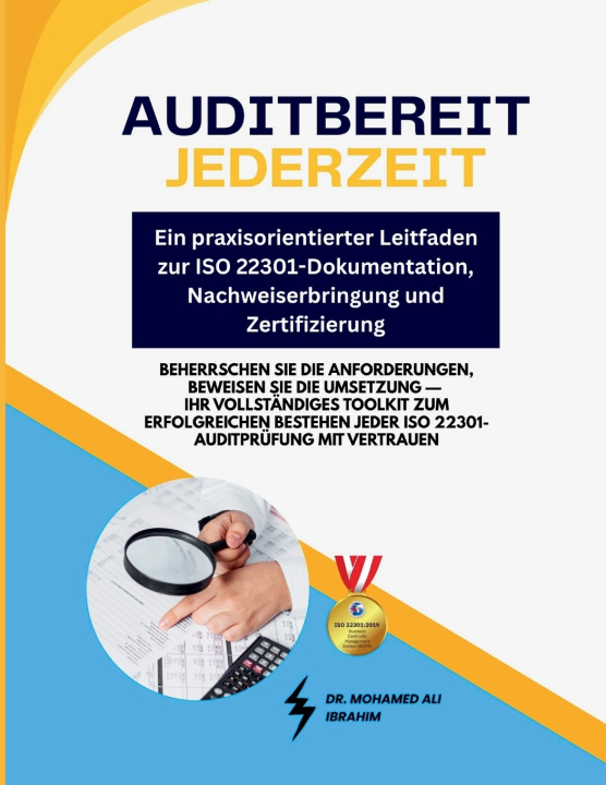 Kniha Auditbereit jederzeit - Ein praxisorientierter Leitfaden zur ISO 22301-Dokumentation, Nachweiserbringung und Zertifizierung DR. MOHAMED-ALI IBRAHIM