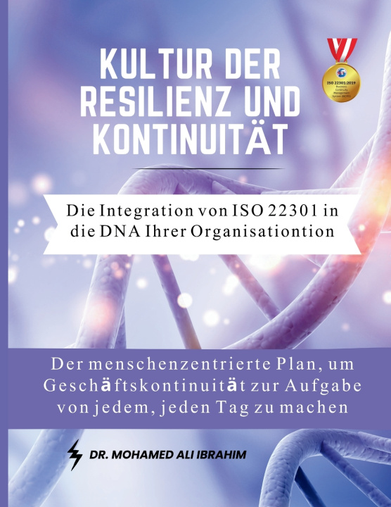 Kniha Kultur der Resilienz und Kontinuität Die Integration von ISO 22301 in die DNA Ihrer Organisation DR. MOHAMED-ALI IBRAHIM