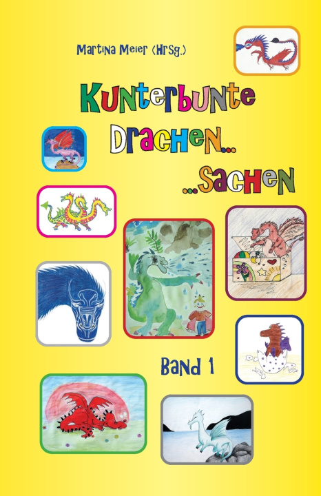 Knjiga Kunterbunte Drachensachen - Band 1 Martina Meier (Hrsg.)