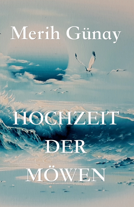 Knjiga Hochzeit der Möwen Merih Gunay