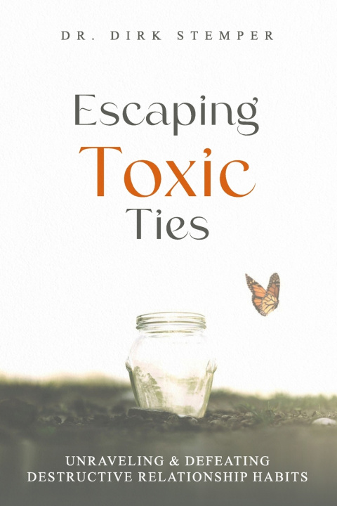 Knjiga Escaping Toxic Ties Dirk Stemper