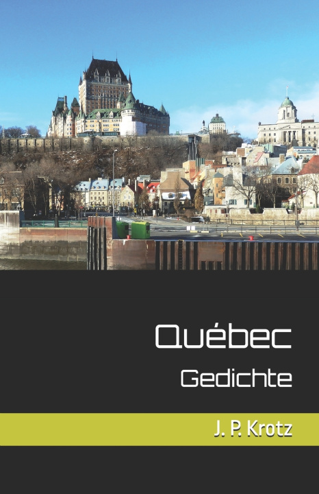 Kniha Québec - Gedichte Jürgen P. Krotz