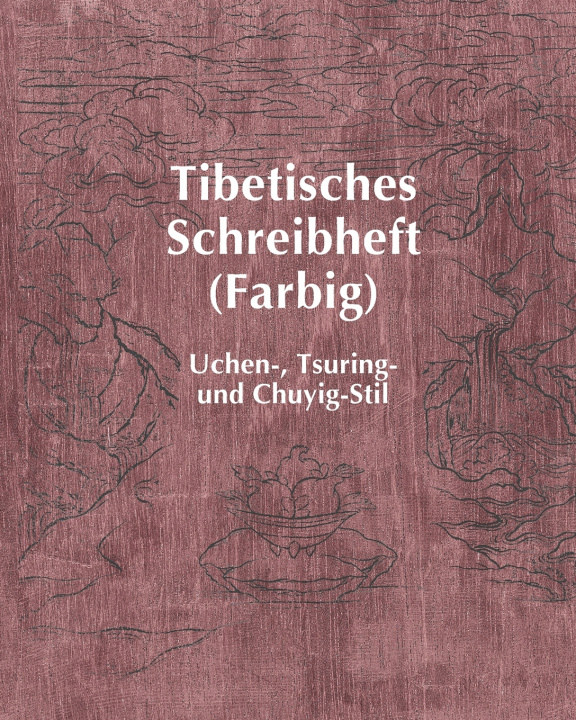 Kniha Tibetisches Schreibheft (Farbig) Xiaoqin Su