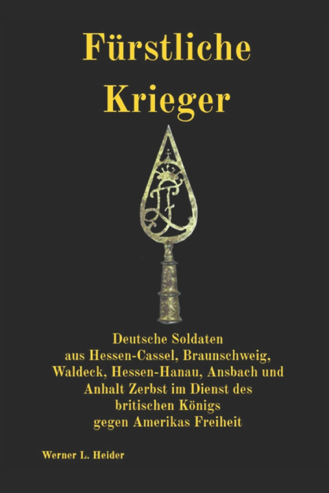 Kniha Fürstliche Krieger Werner Ludwig Heider