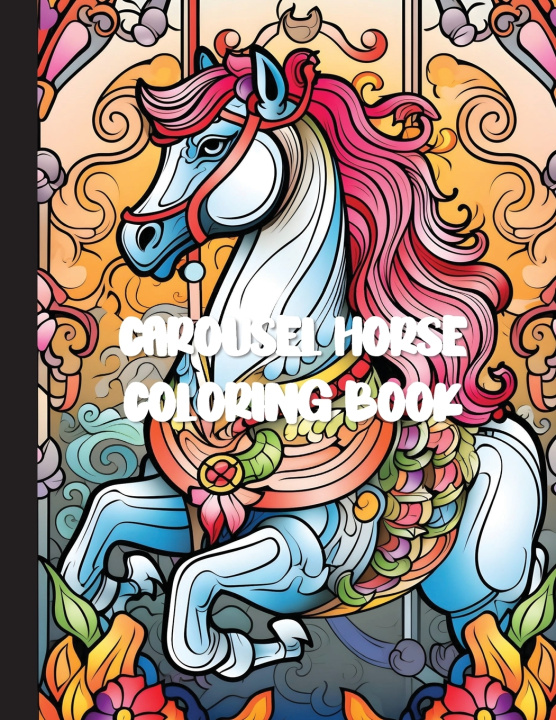 Книга Carousel Horse Coloring Book Sofie Bakken