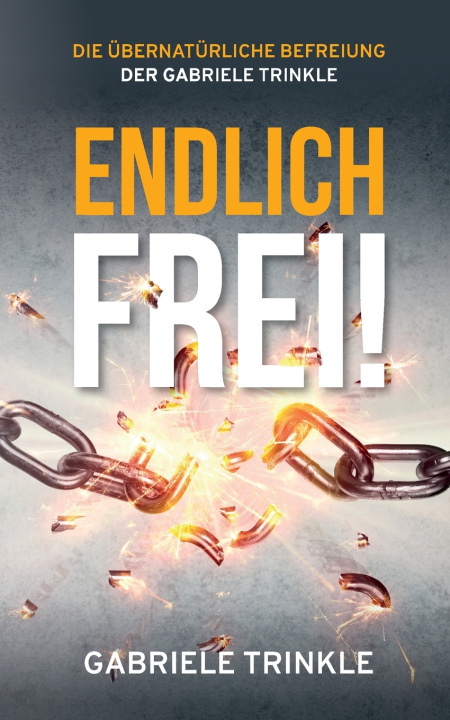 Kniha Endlich frei! Gabriele Trinkle